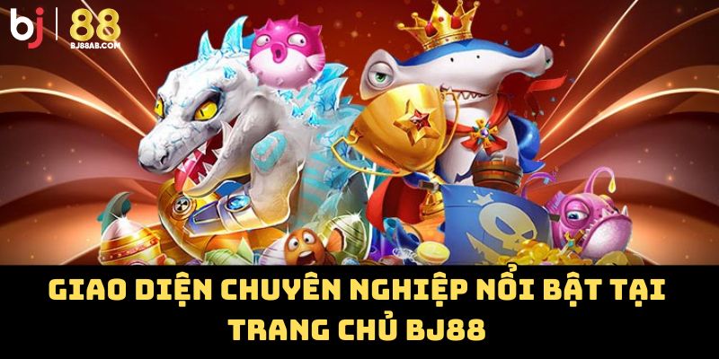Giao diện chuyên nghiệp nổi bật tại trang chủ BJ88